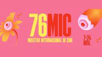 76 Muestra Internacional de Cine: Películas, horarios y boletos