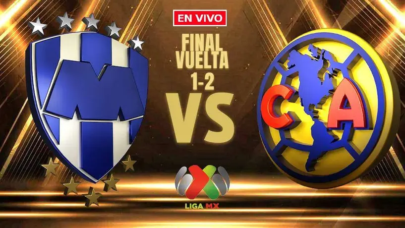 Monterrey vs América EN VIVO Liga MX Final Vuelta Apertura 2024