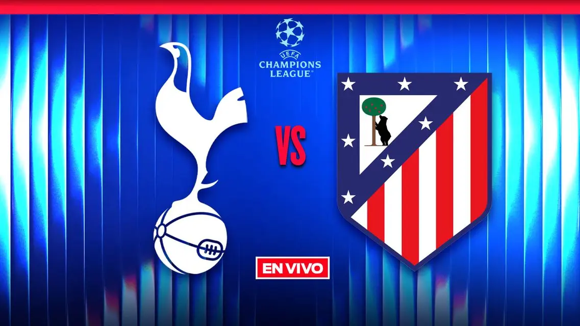 Tottenham vs Atlético de Madrid UEFA Champions League Octavos de Final Vuelta