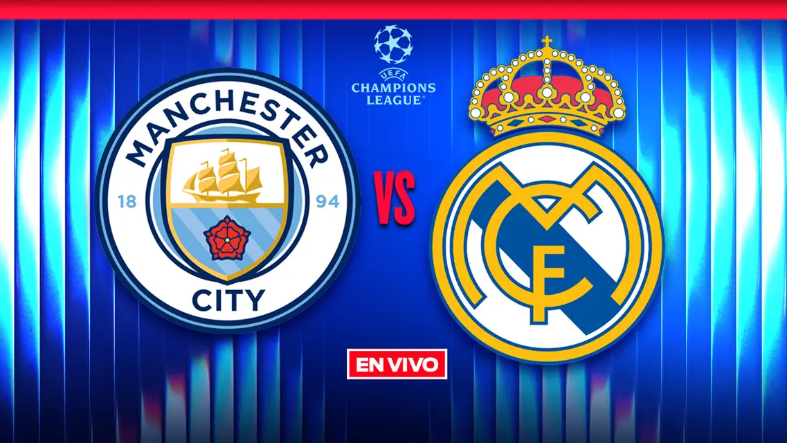 Manchester City vs Real Madrid UEFA Champions League Octavos de Final Vuelta