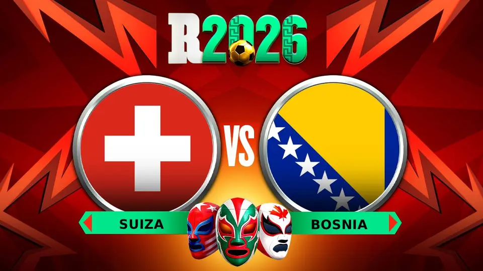 Suiza vs Bosnia y Herzegovina ¿Dónde y cuándo ver EN VIVO el Mundial 2026?