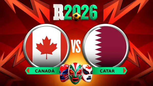 Canadá vs Catar: dónde ver EN VIVO el partido de la Copa Mundial 2026