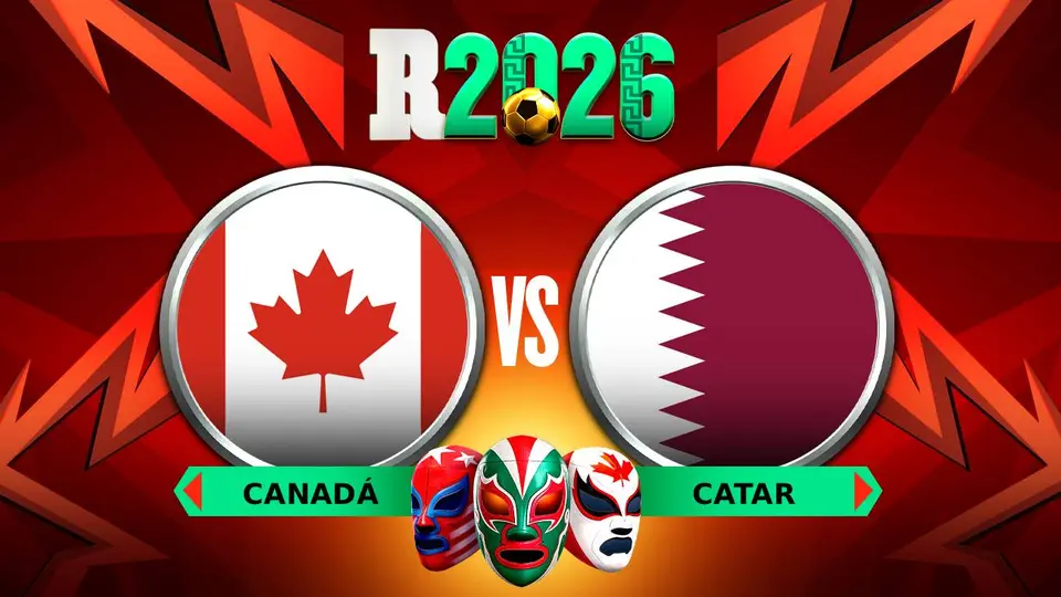 Canadá vs Catar: dónde ver EN VIVO el partido de la Copa Mundial 2026