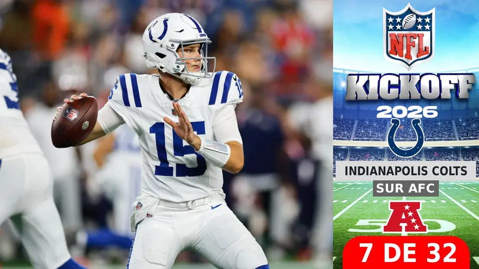 Todo lo que debes saber sobre los Indianapolis Colts rumbo al Kickoff 2026 de la NFL