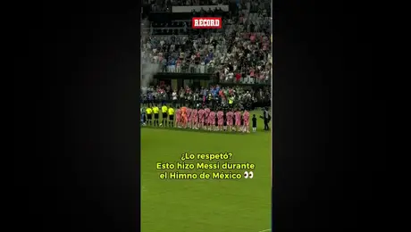 Leo Messi respeta el himno mexicano