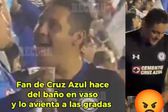 Aficionado de Cruz Azul lanzó vaso de orina en el Estadio durante el Clásico Joven