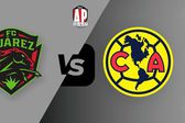 FC Juárez vs América: ¿Cuándo y por dónde ver EN VIVO la Liga MX?