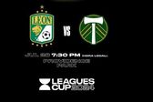 León vs Portland Timbers ¿Dónde y a qué hora ver la Jornada 1 de la Leagues Cup?