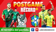 México vs Brasil: Postgame EN VIVO a través de RÉCORD+