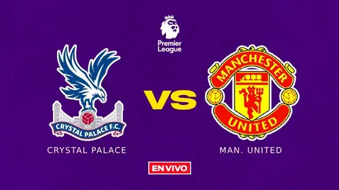 Crystal Palace vs Manchester United EN VIVO Premier League Jornada 36