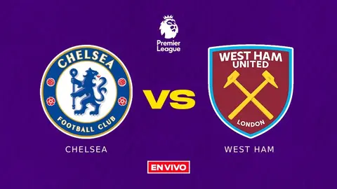 Chelsea vs West Ham EN VIVO Premier League Jornada 36