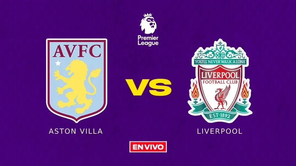 Aston Villa vs Liverpool EN VIVO Premier League Jornada 37