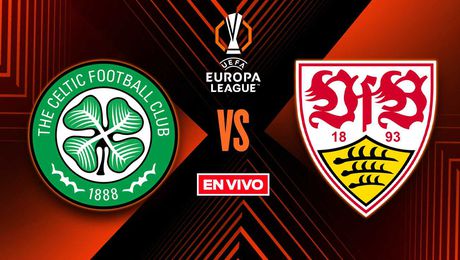 Celtic vs Stuttgart EN VIVO UEFA Europa League Playoffs Ida