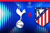 Tottenham vs Atlético Madrid ¿Cuándo y dónde ver el partido de Vuelta de Cuartos de Final?