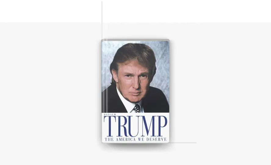 "The America We Deserve" es un libro publicado en el año 2000 por Donald Trump (con Dave Shiflett). / Apple books