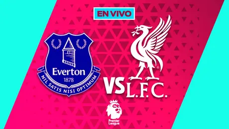 Everton vs Liverpool Premier League Jornada 33