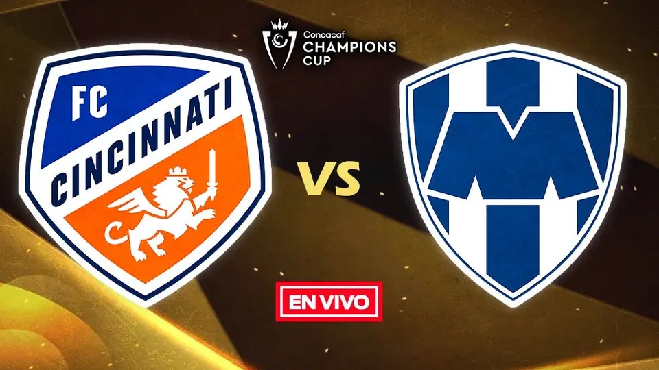 Cincinnati vs Monterrey EN VIVO Concachampions Octavos de Final Ida