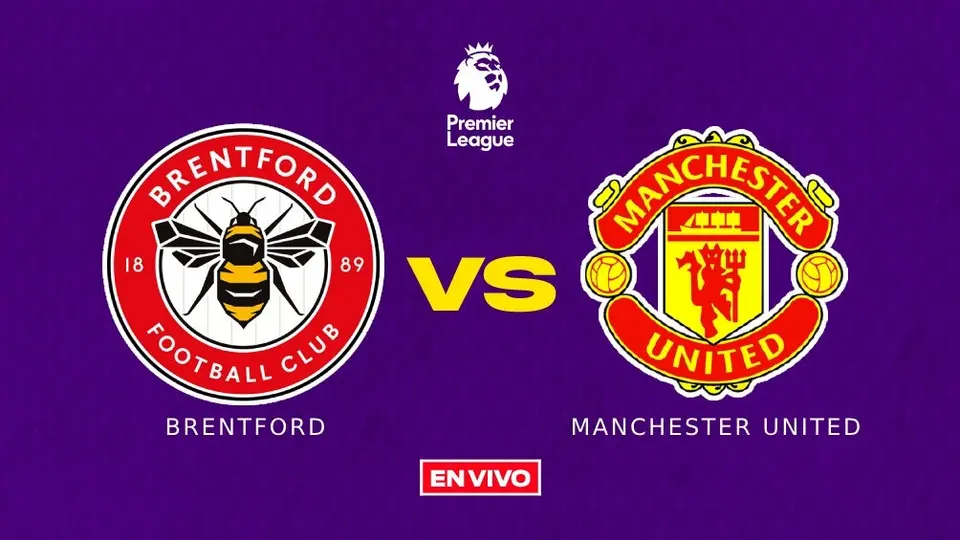 Brentford vs Manchester United EN VIVO Premier League Jornada 30