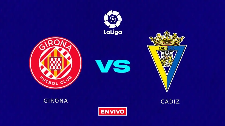 Girona vs Cádiz EN VIVO LaLiga Jornada 32