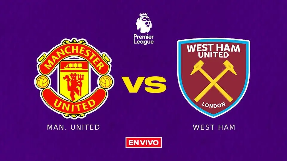 Manchester United vs West Ham EN VIVO Premier Liga Jornada 23