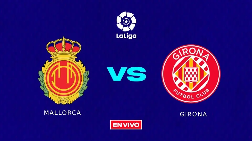 Mallorca vs Girona EN VIVO LaLiga Jornada 27