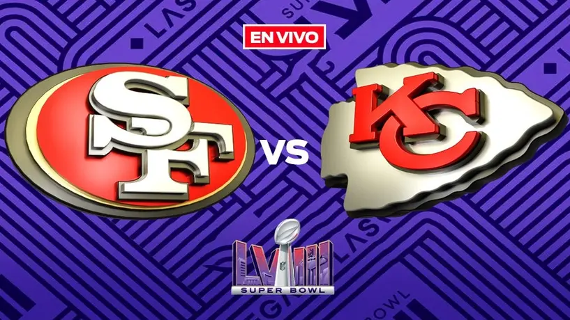Super Bowl 2024 EN VIVO Kansas City Chiefs vs San Francisco 49ers