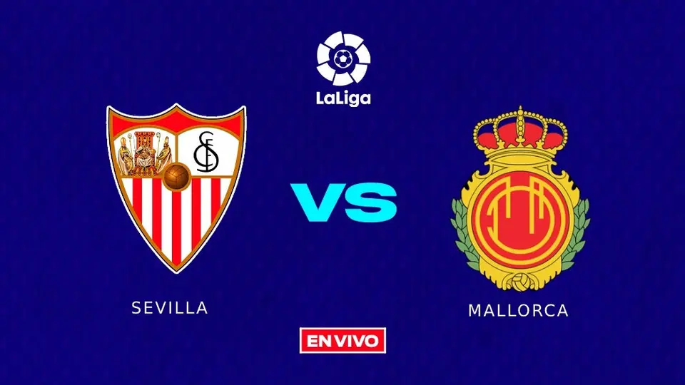 Sevilla vs Mallorca EN VIVO LaLiga Jornada 32
