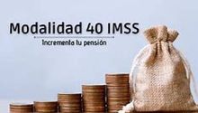 ¿Quieres pensionarte con la modalidad 40 del IMSS? Aquí te presentamos los requisitos completos que necesitas cumplir