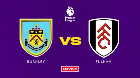 Burnley vs Fulham EN VIVO Premier League Jornada 23