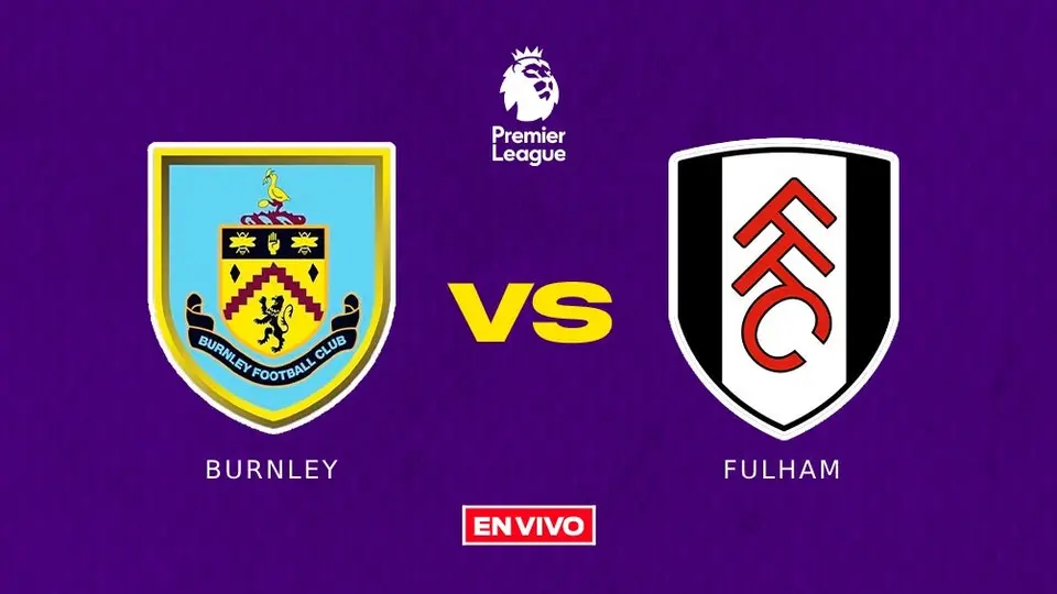 Burnley vs Fulham EN VIVO Premier League Jornada 23