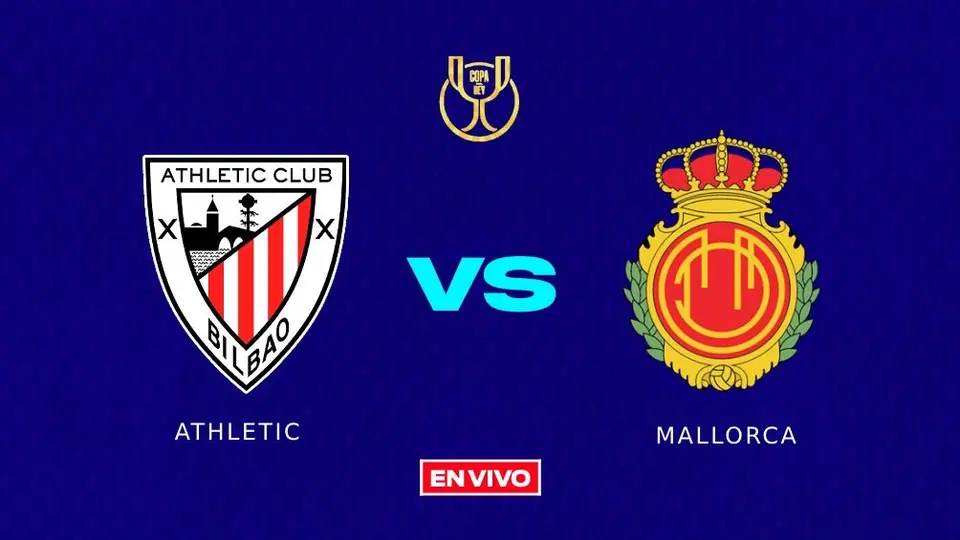 Athletic Bilbao vs Mallorca EN VIVO Copa del Rey Final