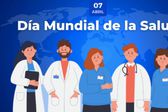 El 7 de abril: Día Mundial de la Salud; te contamos todo al respecto