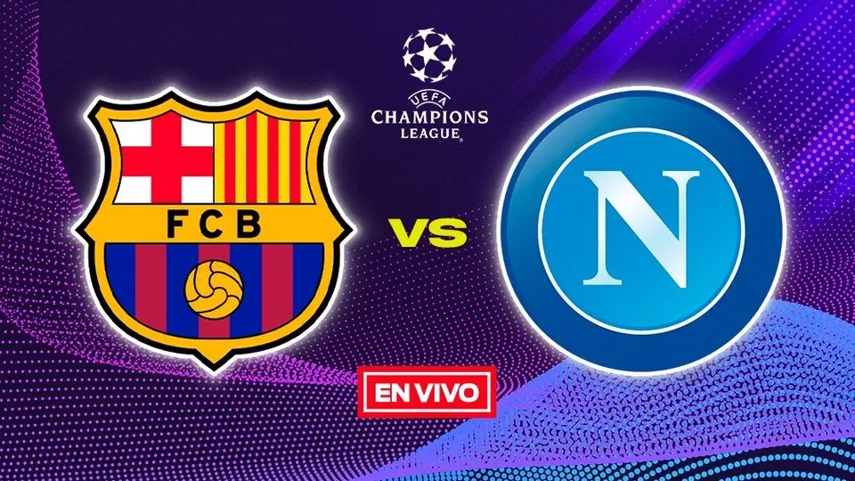 Barcelona vs Napoli EN VIVO Champions League Octavos de Final Vuelta