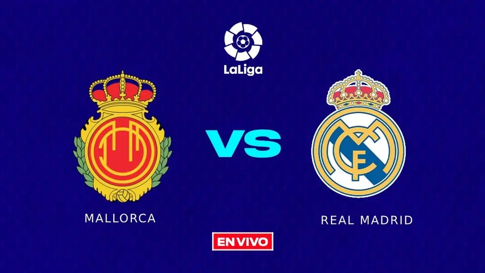 Mallorca vs Real Madrid EN VIVO LaLiga Jornada 31