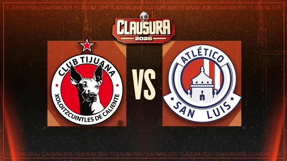 Tijuana vs Atlético San Luis: ¿Cuándo y dónde ver el juego de la Jornada 3 del Clausura 2026?