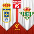 Real Oviedo vs Real Betis EN VIVO LaLiga Jornada 19