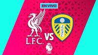 Liverpool vs Leeds United EN VIVO Premier League Jornada 19