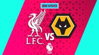 Liverpool vs Wolverhampton EN VIVO Premier League Jornada 18
