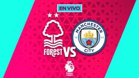 Nottingham Forest vs Manchester City EN VIVO Premier League Jornada 18
