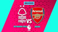 Nottingham Forest vs Arsenal EN VIVO Premier League Jornada 22