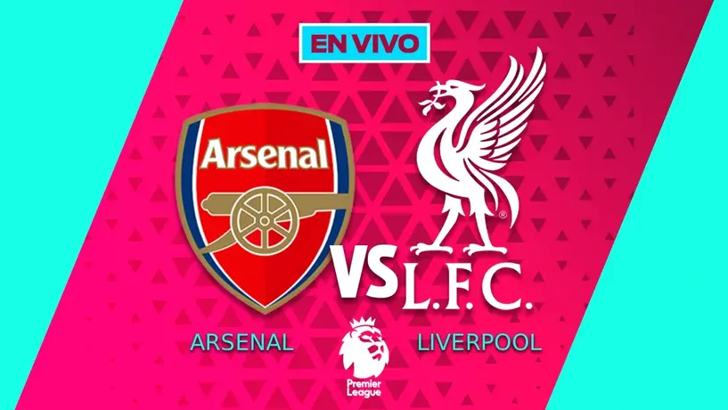 Arsenal vs Liverpool EN VIVO Premier League Jornada 21