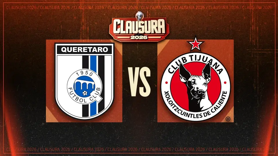 Querétaro vs Tijuana: ¿Dónde y a qué hora ver el juego de la Jornada 2 del Clausura 2026?