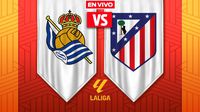 Real Sociedad vs Atlético de Madrid EN VIVO LaLiga Jornada 18