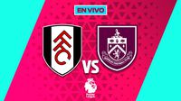 Fulham vs Burnley Premier League Jornada 31