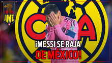 ¡LE DIO MIEDO EL AMÉRICA! MESSI se arrugó y NO VENDRÁ a MÉXICO