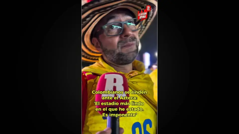 Los colombianos se fueron enamorados del Estadio Ciudad de México