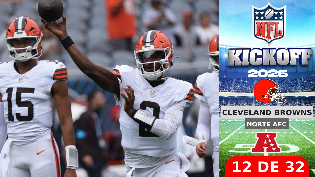 Todo lo que debes saber sobre los Cleveland Browns rumbo al Kickoff 2026 de la NFL