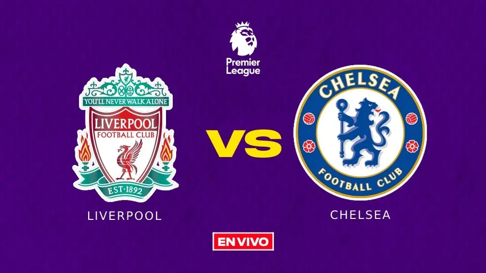 Liverpool vs Chelsea EN VIVO Premier League Jornada 22