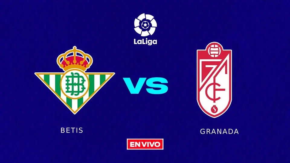 Betis vs Granada EN VIVO LaLiga Jornada 20