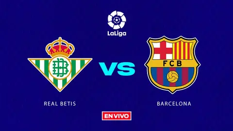 Real Betis vs Barcelona EN VIVO LaLiga Jornada 21